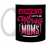 Screw It Let's Be Winey Moms Ceramic Coffee Mug - Beer Stein -Water Bottle