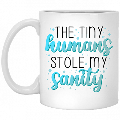 The Tiny Humans Stole My Sanity Ceramic Coffee Mug - Beer Stein -Water Bottle - Color Changing Mug