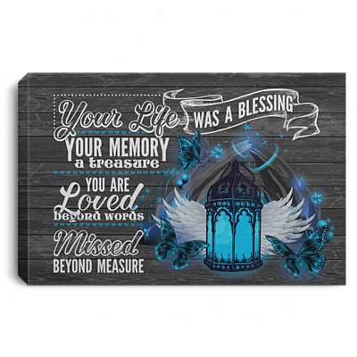 Your Life Was A Blessing Gallery Wrapped Framed Canvas Prints - Unframed Poster - Home Decor Wall Art