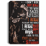I Don't Ride My Bike to Win Race I Ride to Escape This World Motor Racer Canvas - Unframed Poster