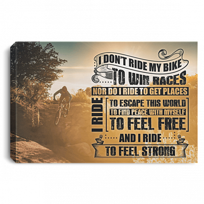 I Don't Ride My Bike To Win Races I Ride To Escape This World Framed Canvas Prints - Unframed Poster