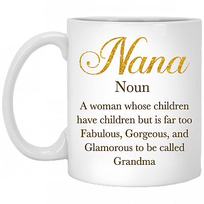 Nana Definion Glamorous To Be Called Grandma Coffee Mug - Travel Mug - Beer Stein - Water Bottle