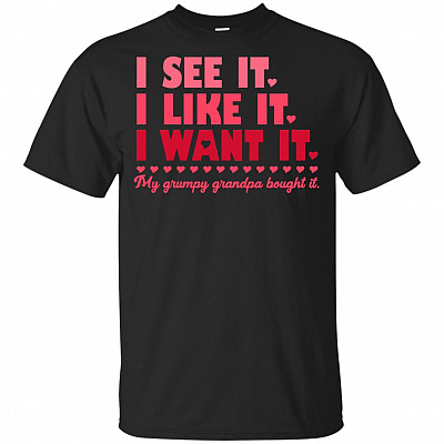 I See It I Like It I Want It My Grumpy Grandpa Bought It Youth Shirt