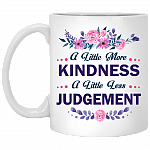A Little More Kindness A Little Less Judgement Ceramic Coffee Mug - Water Bottle - Color Changing Mug