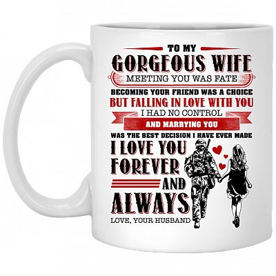 To My Gorgeous Wife Meeting You Was Fate I Love You Forever and Always Mug - Travel Mug - Beer Stein - Water Bottle