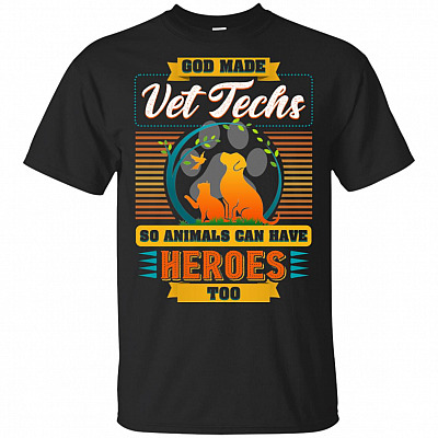 God Made Vet Techs So Animals Can Have Hero-es Too T-Shirt