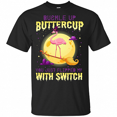 Buckle-up-Buttercup You Just Flipped My Witch-Switch Halloween Flamingo T-Shirt