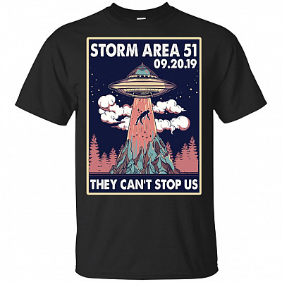 Storm Area 51 T-Shirt They Can't Stop Us All Shirt Funny Alien Believer UFO Event Tee Shirt