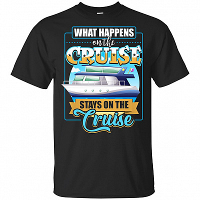 What Happens-On The Cruise Stays-On The Cruise T-Shirt
