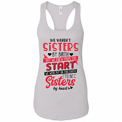 We Weren't Sister By Birth But We Were Put On This Earth To Be Sisters White Tank Top - Racerback