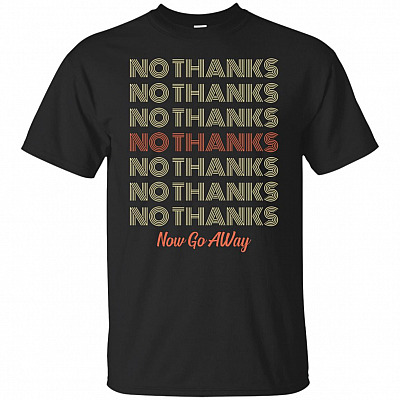 No Thanks T-Shirt