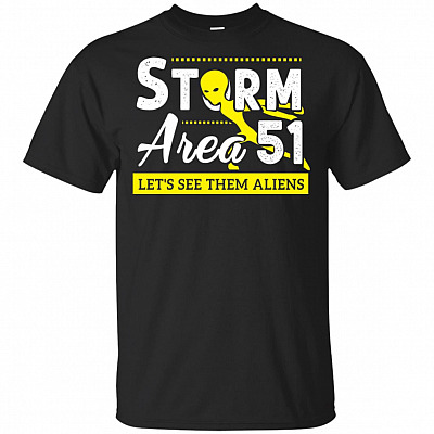 Storm Area 51 Meme Raid T-Shirt Let's See Them Aliens Shirt Funny Alien Believer UFO Event Tee Shirt