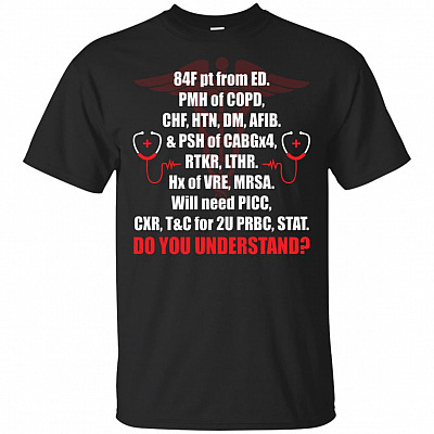 84F Pt From ED Do You Understand T-Shirt - Funny Nurse Shirt