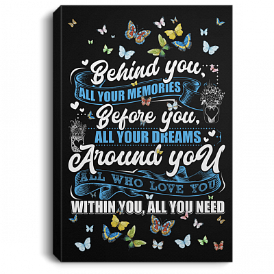 Behind You All Your Memories Gallery Wrapped Framed Canvas Prints - Unframed Poster - Home Decor Wall Art