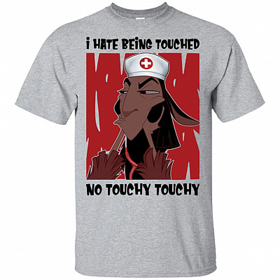 I Hate Being Touched No Touchy Touchy T-Shirt