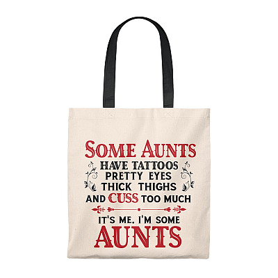 Some Aunts Have Tattoos Pretty Eyes Thick Thighs Vintage Canvas Tote Bag