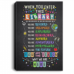 When You Enter This Library You Are The Reason Why We Are-Here Framed Canvas Prints - Unframed Poster