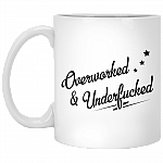 Overworked and Underfcked Funny Ceramic Coffee Mug - Water Bottle - Color Changing Mug