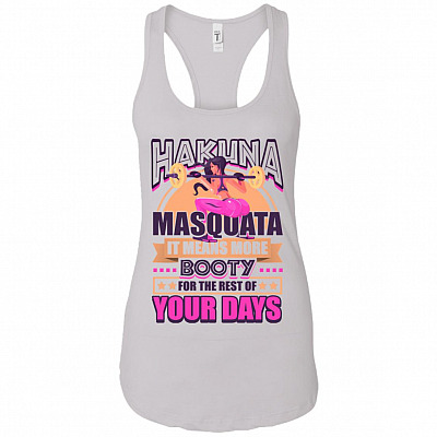 Hakuna Masquata It Means More Booty For The Rest Days Cotton Tank Top - Ladies Racerback Tank