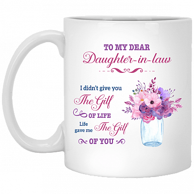 To My Dear Daughter-In-Law I Didn't Give You The Gift Of Life Coffee Mug - Water Bottle - Color Changing Mug