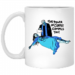 The Power Of Coffee Compels You Coffee Mug - Travel Mug - Beer Stein - Water Bottle