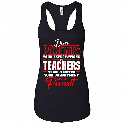 Dear Parents Your Expectations Of Teachers Cotton Tank Top Tee - Ladies Racerback Tank
