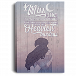 I Miss Him Heaviest Burdens Gallery Wrapped Framed Canvas Prints - Unframed Poster - Home Decor Wall Art