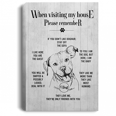 When Visiting My-House Please-Remember Pitbull Framed Canvas Prints - Unframed Poster - Home Decor Wall Art