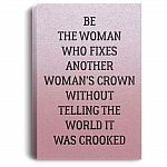 Be The Women Who Fixes Another Woman's Crown Framed Canvas Prints - Unframed Poster