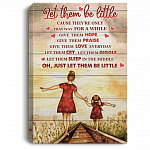 Let Them Be Little Cause They're Only That Way For A While Framed Canvas Prints - Unframed Poster