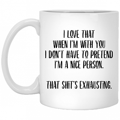I Love That When I'm With You I Dont Have To Pretend Mug - Beer Stein - Water Bottle - Color Changing Mug
