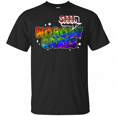 Shhh Nobody Cares T-Shirt - V-Neck Shirt