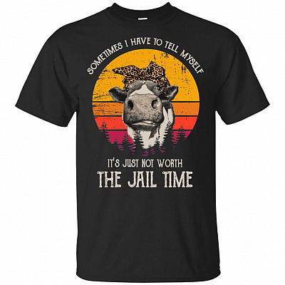 Sometimes I Have To Tell Myself It's Not Worth The Jail Time Heifer Funny T-shirt - V-neck