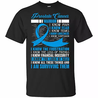Prostate Cancer W-arrior I Know Pain I Know Fear I Know Tears T-Shirt