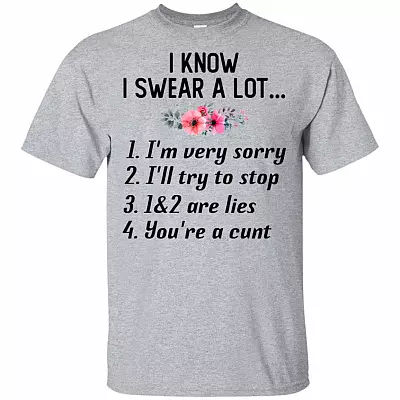 I Know I Swear A Lot Funny Floral T-Shirt