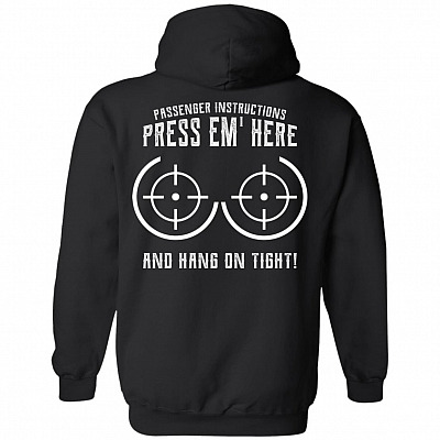 Passenger Instructions Press Em' Here and Hang On Tight Biker Print On Back Hoodie
