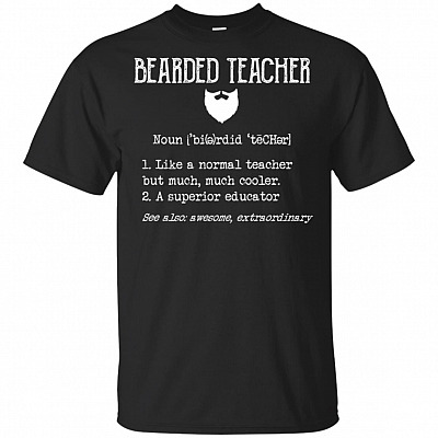 Bearded Teacher Awesome T-Shirt - Funny Teacher Shirt for Men