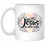 Fall For Jesus He Never Leaves Flower Coffee Mug - Travel Mug - Water Bottle