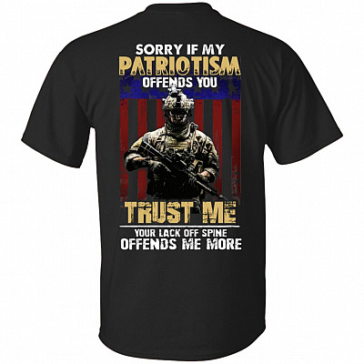 Sorry If My Patriotism Offends You Your Lack Off Spine Offend Me Print On Back T-shirt - V-neck