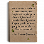 Toni She Is A Friend of My Mind She Gather Me The Pieces Morrison Framed Canvas - Unframed Poster