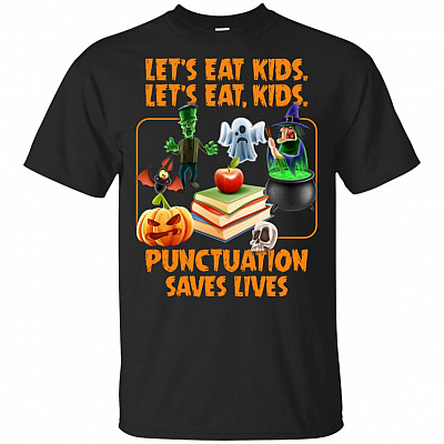 Let's Eat Kids Punctuation Saves Lives T-Shirt - Funny Halloween Shirt