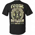 Put Something Exciting Between Your Legs Print On Back T-Shirt