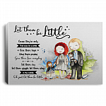 Let Them Be-Little Cause They're Only That Way Gallery Wrapped Framed Canvas Prints - Unframed Poster