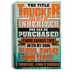 The Title Trucker Can Not Be Inheri-ted nor Can Be Gallery Wrapped Framed Canvas Prints - Unframed Poster