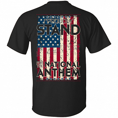 I Proudly Stand for The National Anthem Print On Back T-Shirt