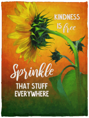 Kindness Is Free Sprinkle That Stuff Everywhere Fleece Blanket - Premium Sherpa Blanket - Woven Blanket