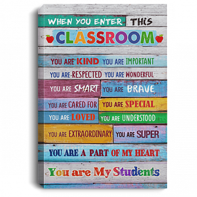 When You Enter This Classroom You Are Kind You Are Important Framed Canvas - Unframed Poster