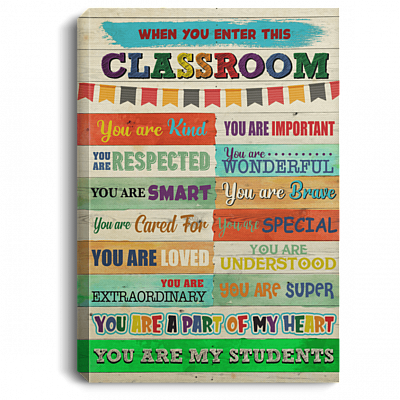 When You Enter This Classroom Gallery Wrapped Framed Canvas Prints - Unframed Poster - Home Decor Wall Art
