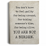 You Don't Have To Feel Guilty For Being Around Framed Canvas Prints - Unframed Poster - Home Decor Wall Art