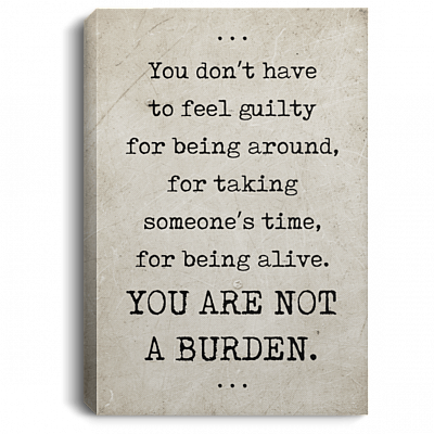 You Don't Have To Feel Guilty For Being Around Framed Canvas Prints - Unframed Poster - Home Decor Wall Art
